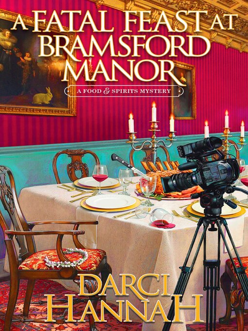 Title details for A Fatal Feast at Bramsford Manor by Darci Hannah - Wait list